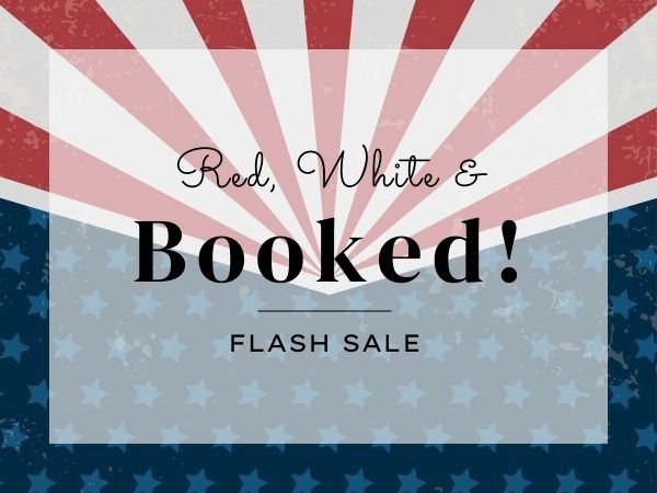 A &ldquo;Red, White & Booked!&rdquo; flash sale sign with a starry blue banner, bold black text in the center, and a retro red-and-white rays motif.